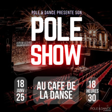 Le Pole Show 2025 au Café de la Danse
